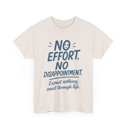 Funny No Effort Mens T-Shirt, No Disappointment Lazy Life Quote Shirt, Relaxed Fit, Funny Casual Shirt, Gift for Friends, Motivation Tee