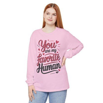 You Are My Favorite Human Long Sleeve T-Shirt, Cute Gift for Friends, Couples, Valentine's Day, Birthdays, Casual Wear, mother's day gift
