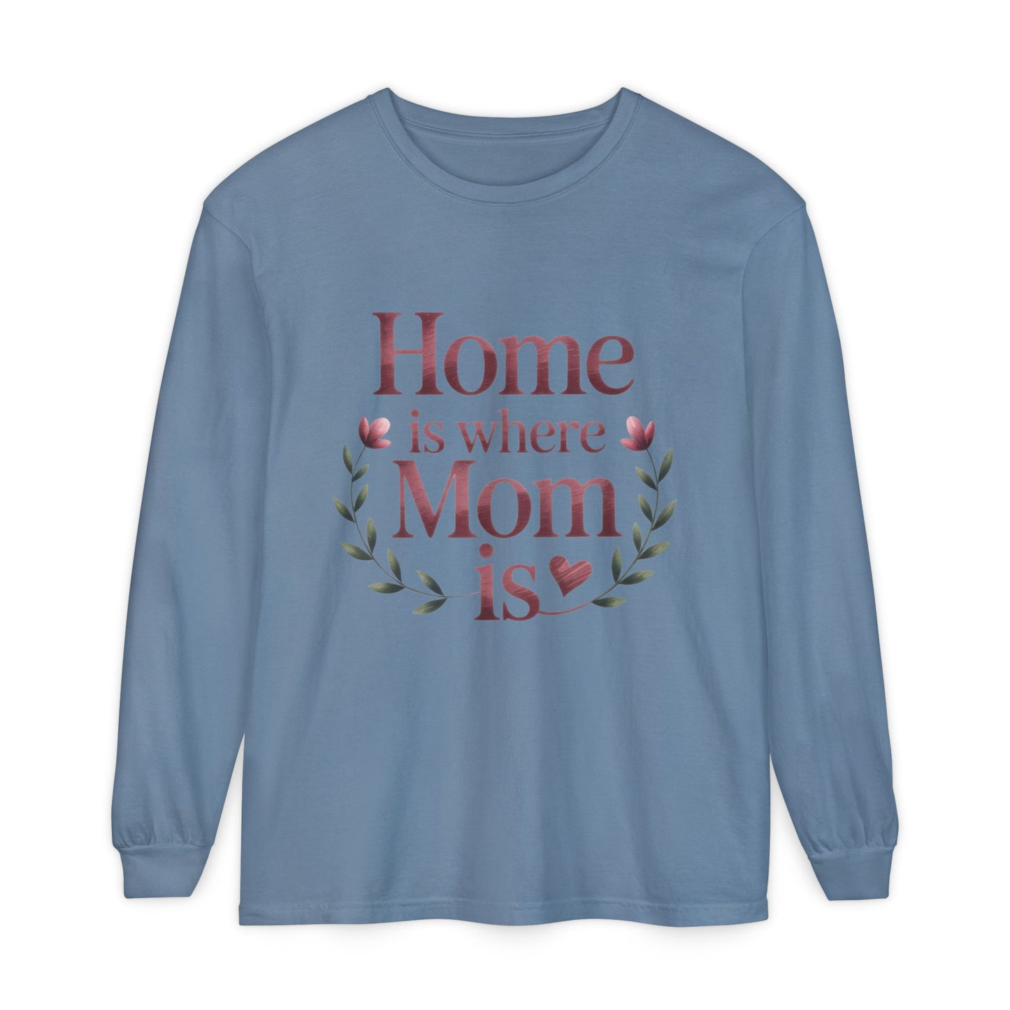 Home is Where Mom Is Long Sleeve T-Shirt, Cozy Gift for Mom, Mother's Day Top, Casual Mom Tee, Family Apparel