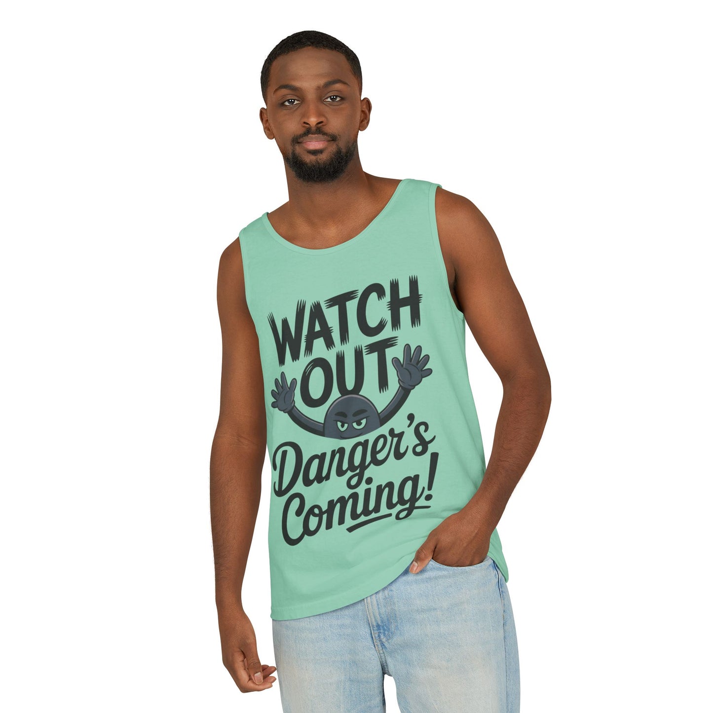 Watch Out! Danger's Coming, Mens Garment-Dyed Tank Top, Summer Tank, Trendy Mens Top, Fun Graphic Tee, Casual Wear, Gift for Him