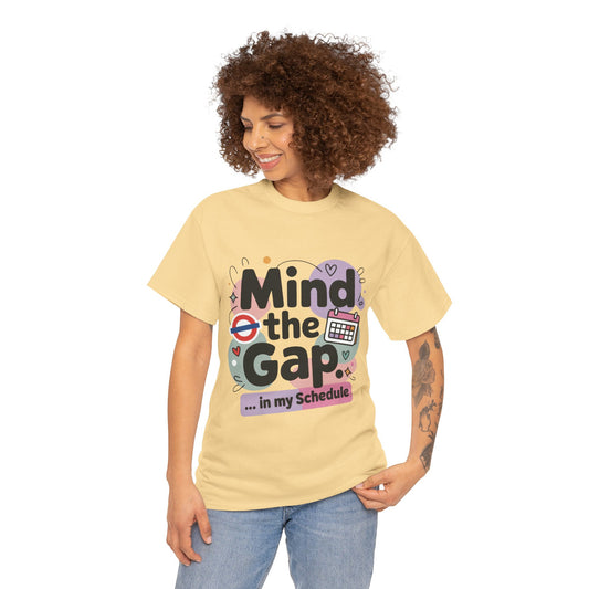 Womens Funny T-Shirt, Mind The Gap London Tube Inspired, Office Humor Schedule Graphic Tee