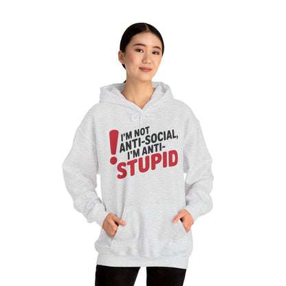 Anti-Stupid Hoodie, Funny Unisex Hoodie, Snarky Anti-Social Unisex Sweatshirt, Gift for Friends, Perfect for Everyday Wear, Humorous Apparel