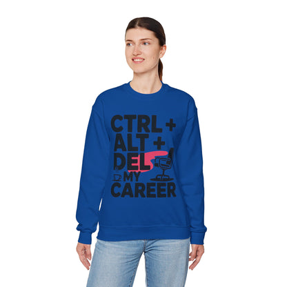 Ctrl Alt Del My Career Sweatshirt, Sarcastic Workwear Graphic Pullover, Funny Office Top, Women's Heavy Blend™ Crewneck Sweatshirt