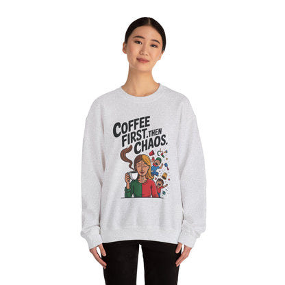 Coffee First Then Chaos Sweatshirt,  Ideal Gift for Moms, Fun Casual Wear, Funny Mom Life Sweatshirt, Mother's Day Gift