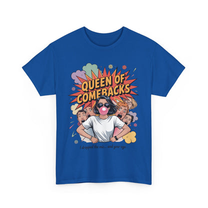 Funny Women's T-Shirt, Queen of Comebacks Tee, Funny Graphic T-Shirt, Heavy Cotton Shirt, Gift for Her, Casual Wear, Comedy Apparel