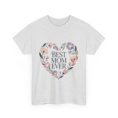 Floral Best Mom Ever Tee, Mother's Day Gift, Mom Appreciation Gift, Floral Heart Cotton Tee