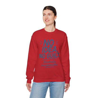 Funny Womens Sweatshirt, No Idea No Guilt Quote, Blissfully Irresponsible Cozy Pullover, Relaxed Fit Gift for Her, Gift for Friends