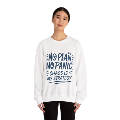 Funny Women's Crewneck Sweatshirt, Chaos Strategy Sweatshirt, No Plan No Panic, Cute Winter Layering for Women, Humorous Gift Idea