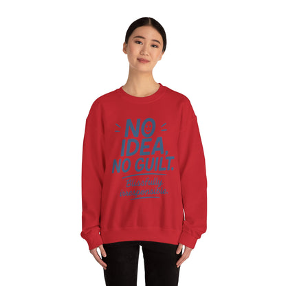 Funny Womens Sweatshirt, No Idea No Guilt Quote, Blissfully Irresponsible Cozy Pullover, Relaxed Fit Gift for Her, Gift for Friends