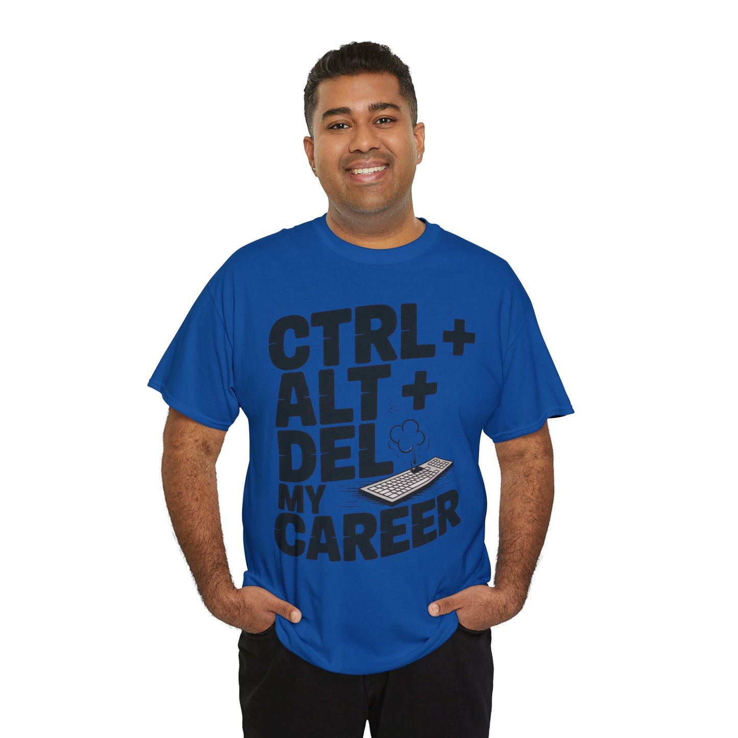 Men's Graphic Tee, Ctrl Alt Del My Career Shirt, Sarcastic Office Humor T-Shirt for Him