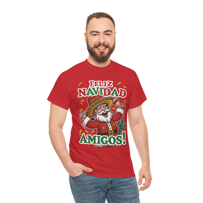 Feliz Navidad Amigos! Funny Mexican Santa Christmas T-Shirt, Latin Holiday Tee, Sombrero Santa Fiesta Shirt