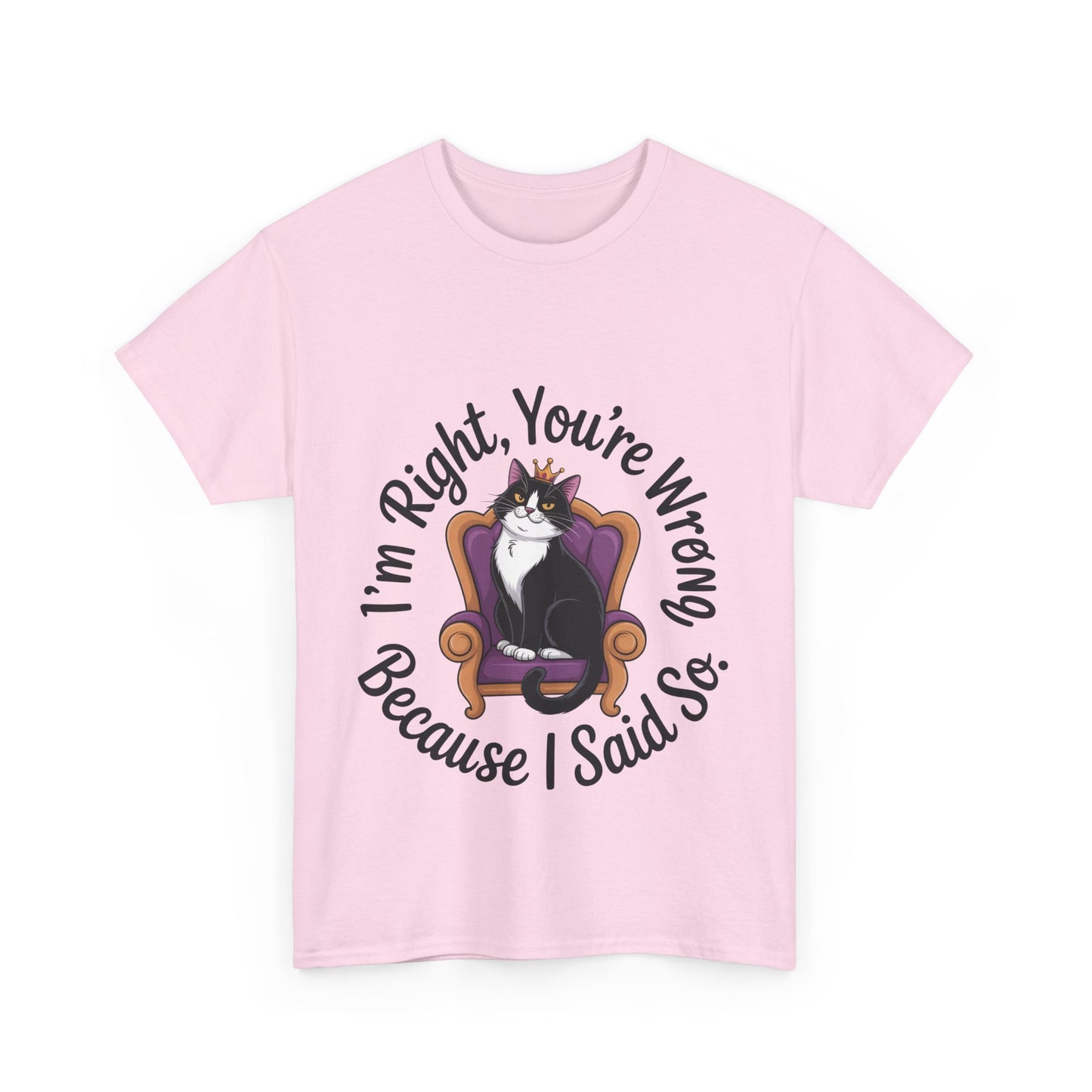 Funny Cat Queen Shirt, Sassy Cat Graphic Tee for Women, Cat Mom Humor Tee Gift, Funny Graphic T-Shirt, I'm Right, You're Wrong Tee