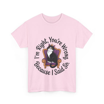 Funny Cat Queen Shirt, Sassy Cat Graphic Tee for Women, Cat Mom Humor Tee Gift, Funny Graphic T-Shirt, I'm Right, You're Wrong Tee