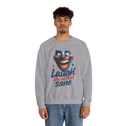 Funny Sweatshirt with 'Laugh Like No One's Sane' Design, Unisex Crewneck, Cozy Gift for Friends, Humor Apparel, Comfy Casual Wear