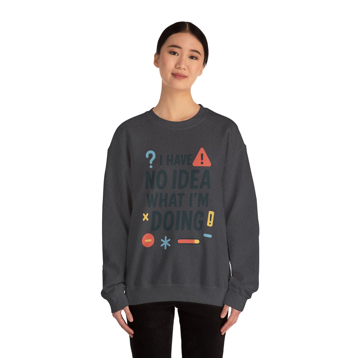 Funny Womens Crewneck Sweatshirt, I Have No Idea What Im Doing, Chaotic Mood Sarcastic Sweatshirt for Her, Humor Hoodie, Cute Chaos