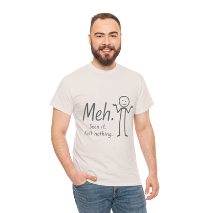 Meh. Heavy Cotton Men's Tee, Comfortable & Casual Humor Shirt, Gift for Friends, Relaxed Fit for Everyday Wear, Ideal for Birthdays, Moods