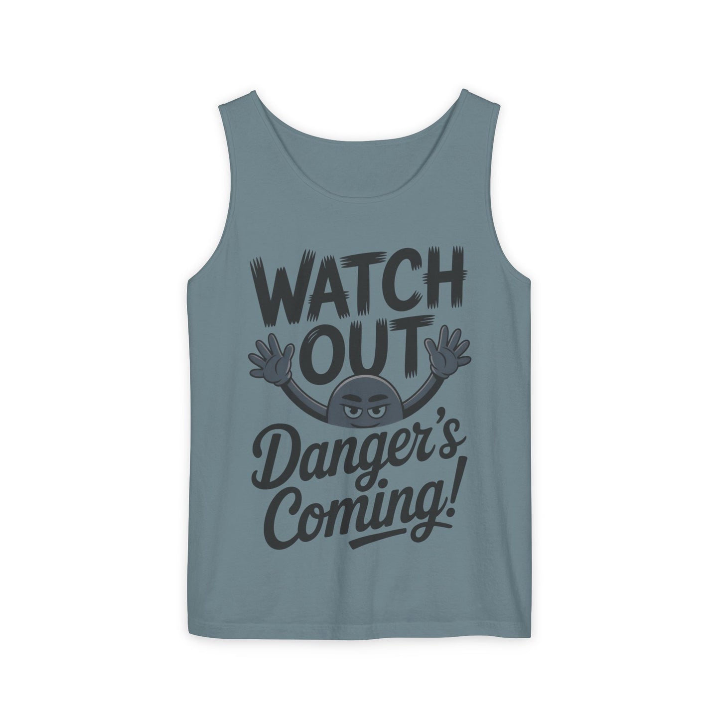 Watch Out! Danger's Coming, Mens Garment-Dyed Tank Top, Summer Tank, Trendy Mens Top, Fun Graphic Tee, Casual Wear, Gift for Him
