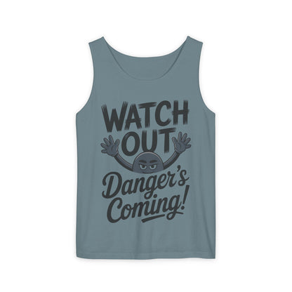 Watch Out! Danger's Coming, Mens Garment-Dyed Tank Top, Summer Tank, Trendy Mens Top, Fun Graphic Tee, Casual Wear, Gift for Him