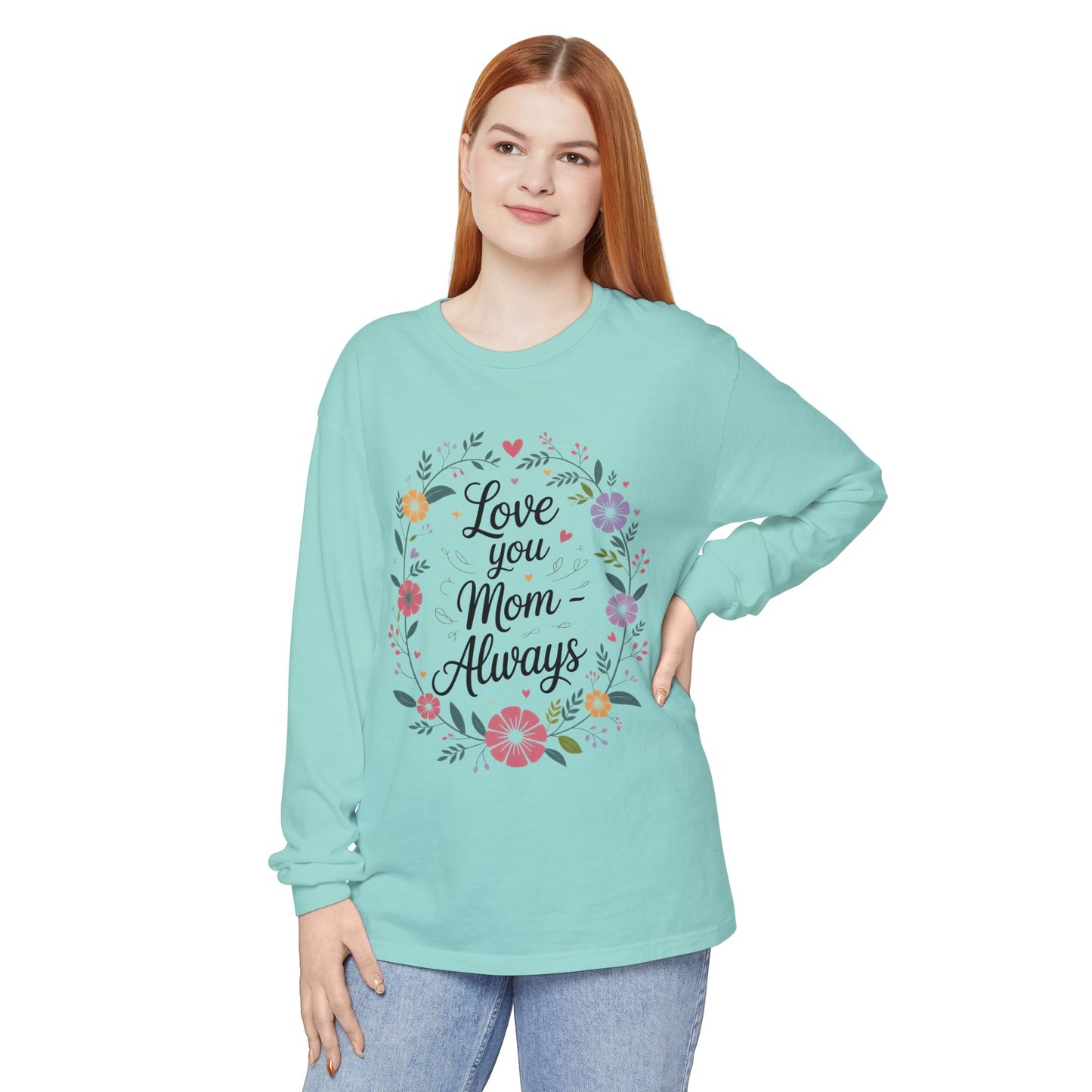 Love You Mom Always Floral Shirt, Mother's Day Long Sleeve Tee, Sweet Gift for Mom, Mother's Day Gift