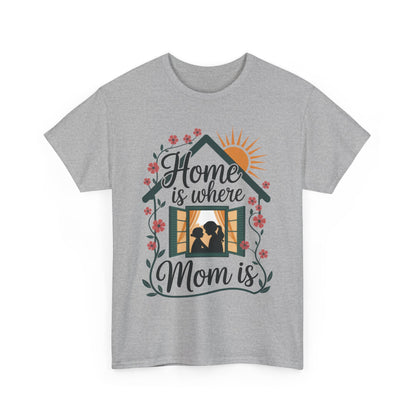 Home Is Where Mom Is T-Shirt, Mother's Day Cotton Tee, Cute Family Gift for Mom, Sentimental Mom Shirt for Her, mother's day Gift