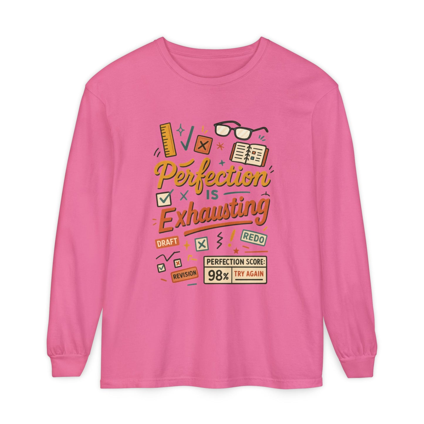 Stress Relief Long Sleeve Tee, Perfect for Perfectionists, Humorous Gift, Back-to-School, Gift for Graduates, Motivational Apparel