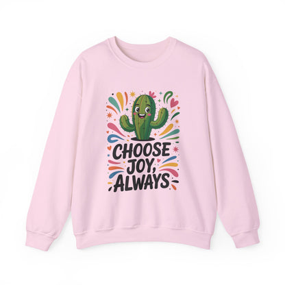 Joyful Cactus Sweatshirt: Choose Joy Always, Cozy Gift for Friends, Womens Casual Wear, Perfect for Celebrations and Everyday Comfort