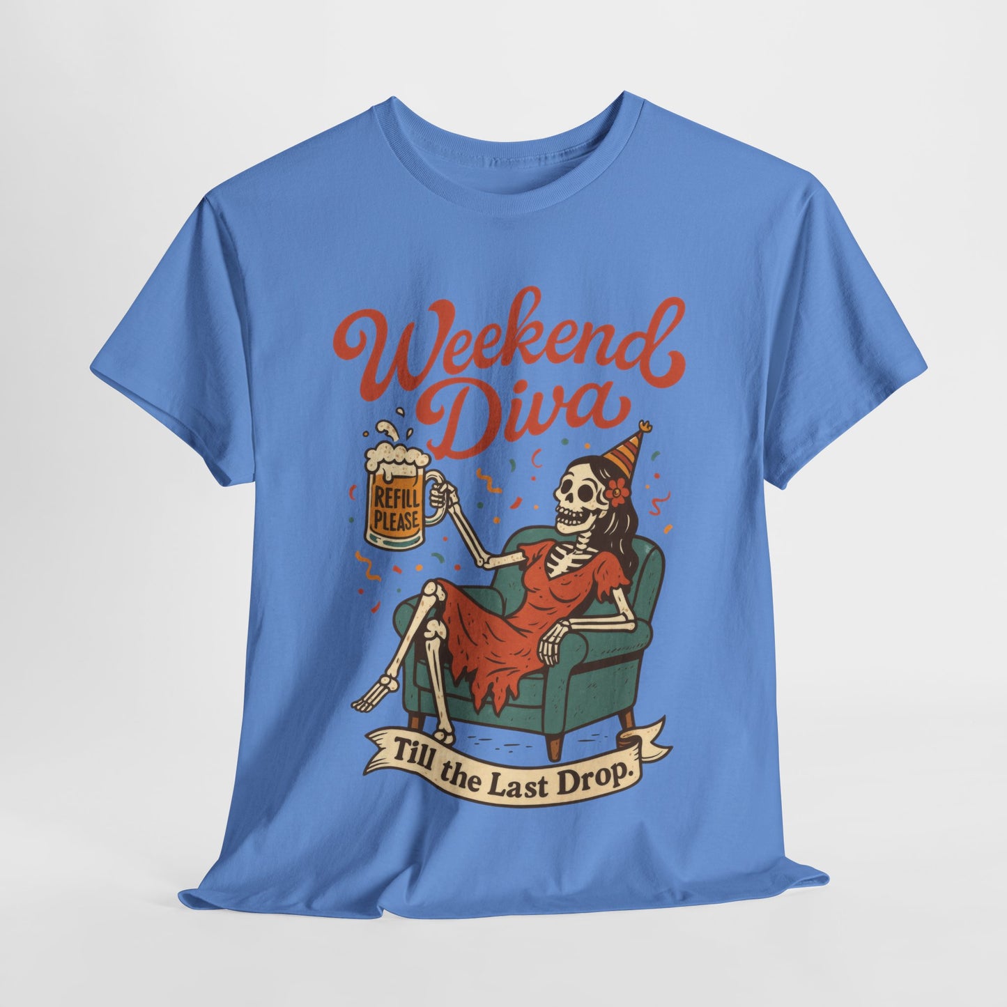 Weekend Diva Funny T-Shirt for Women, Skeleton Party Shirt, Till the Last Drop Tee, Funny Gift for Halloween, Weekend Vibes, Tee for Parties