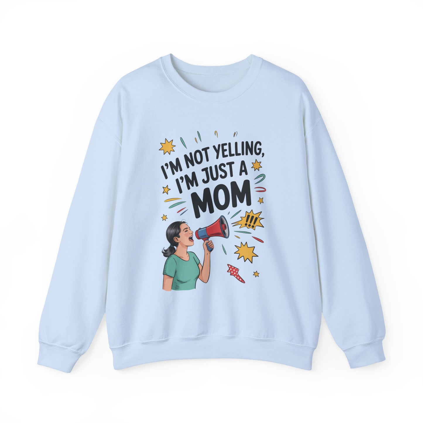 Funny Mom Sweatshirt, I'm Not Yelling I'm Just a Mom, Mother's Day Gift, Loud Mom Life Sweatshirt,  Mother's Day Apparel, Family Humor Shirt