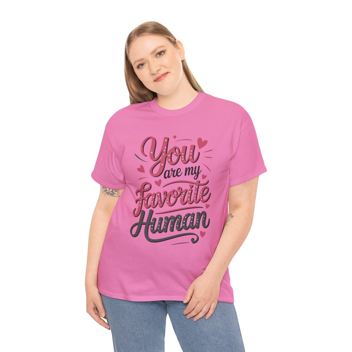 You Are My Favorite Human Tee, Cute Gift for Friends, Couples, Valentine's Day, Birthdays, Casual Wear, mother's day gift