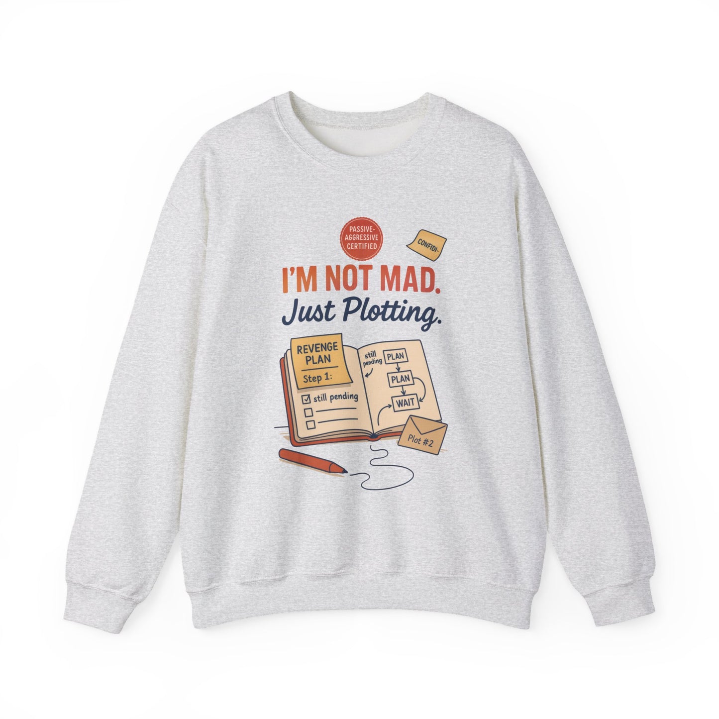 Funny Mens Revenge Sweatshirt, Im Not Mad Just Plotting, Passive Aggressive Sarcastic Crewneck for Him