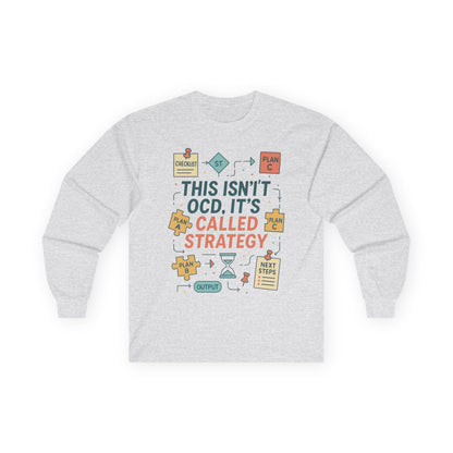 Unisex This Isnt OCD Its Called Strategy Long Sleeve Tee, Perfect Gift for Strategists, Project Managers, Birthday, Team Building, Planning