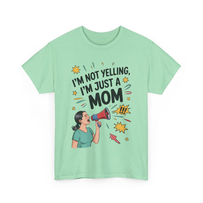 Funny Mom Shirt, I'm Not Yelling I'm Just a Mom, Mother's Day Gift, Loud Mom Life T-Shirt,  Mother's Day Apparel, Family Humor Shirt