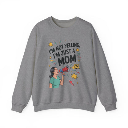 Funny Mom Sweatshirt, I'm Not Yelling I'm Just a Mom, Mother's Day Gift, Loud Mom Life Sweatshirt,  Mother's Day Apparel, Family Humor Shirt