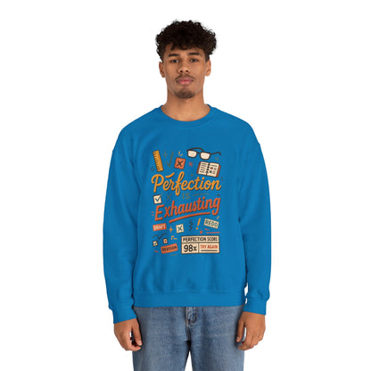 Exhausting Perfection Crewneck Sweatshirt, Funny Gift for Students, Cozy Unisex Sweater, Gift for Graduates, Motivational Apparel