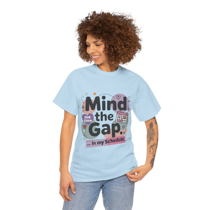 Mind the Gap in My Schedule T-Shirt, Funny Self Care Tee for Women, Me Time Graphic Tee, Mental Health Awareness Top, Funny Relaxation Tee