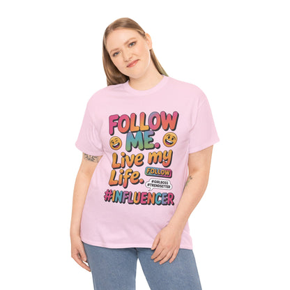 Womens Heavy Cotton Tee, Influencer Graphic Tee, Follow Me Live My Life Shirt, Colorful Trendy GirlBoss T-Shirt, Trendsetter Summer Wear