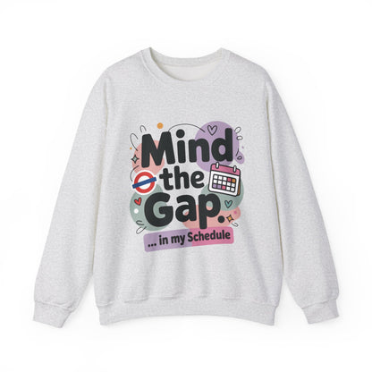 Funny Women's Sweatshirt, Mind The Gap London Tube Inspired, Office Humor Graphic Pullover