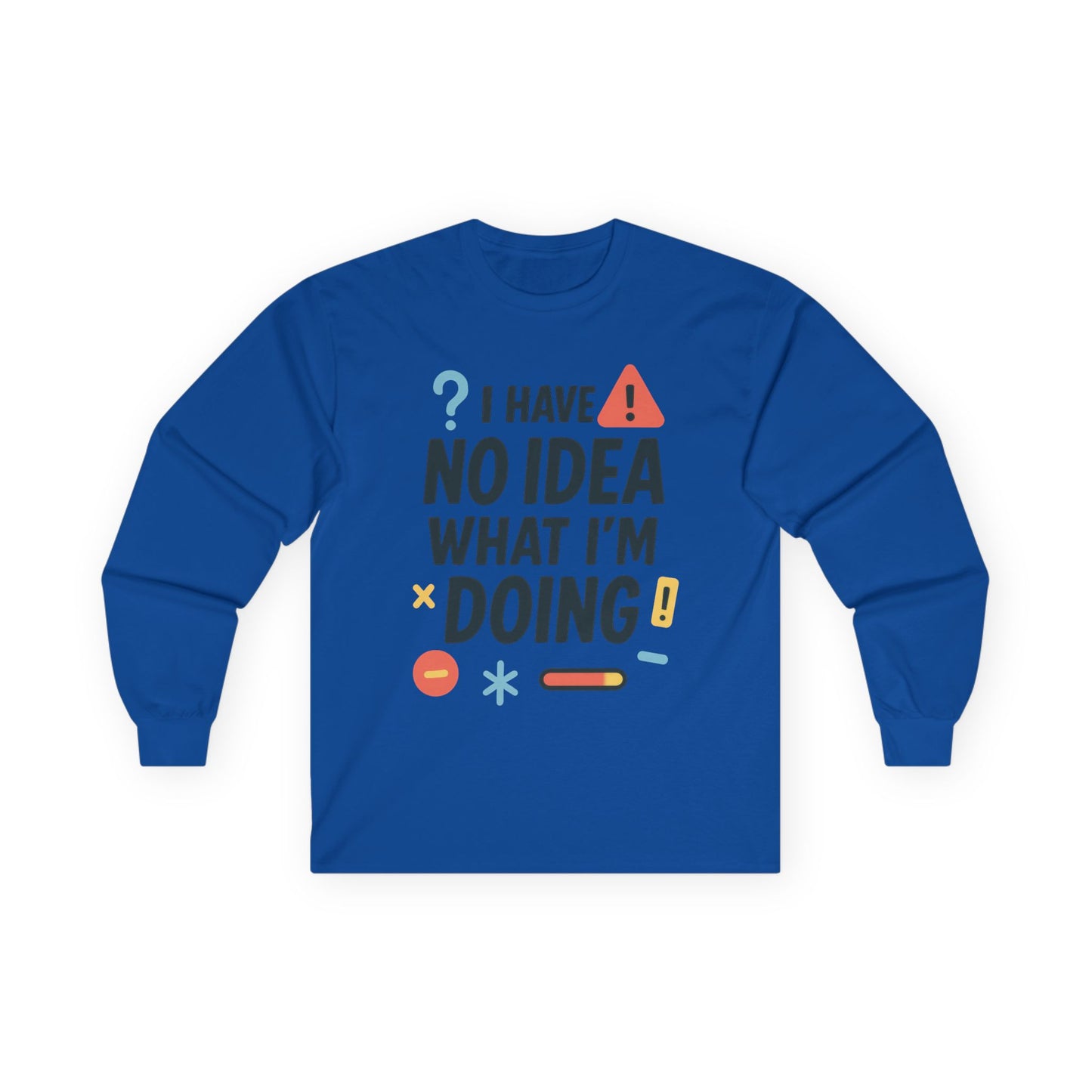 Funny Womens Long Sleeve Tee, I Have No Idea What Im Doing Shirt, Quirky Cotton Tee, Casual Wear, Humor Apparel, Cute Chaos Mood Long Sleeve