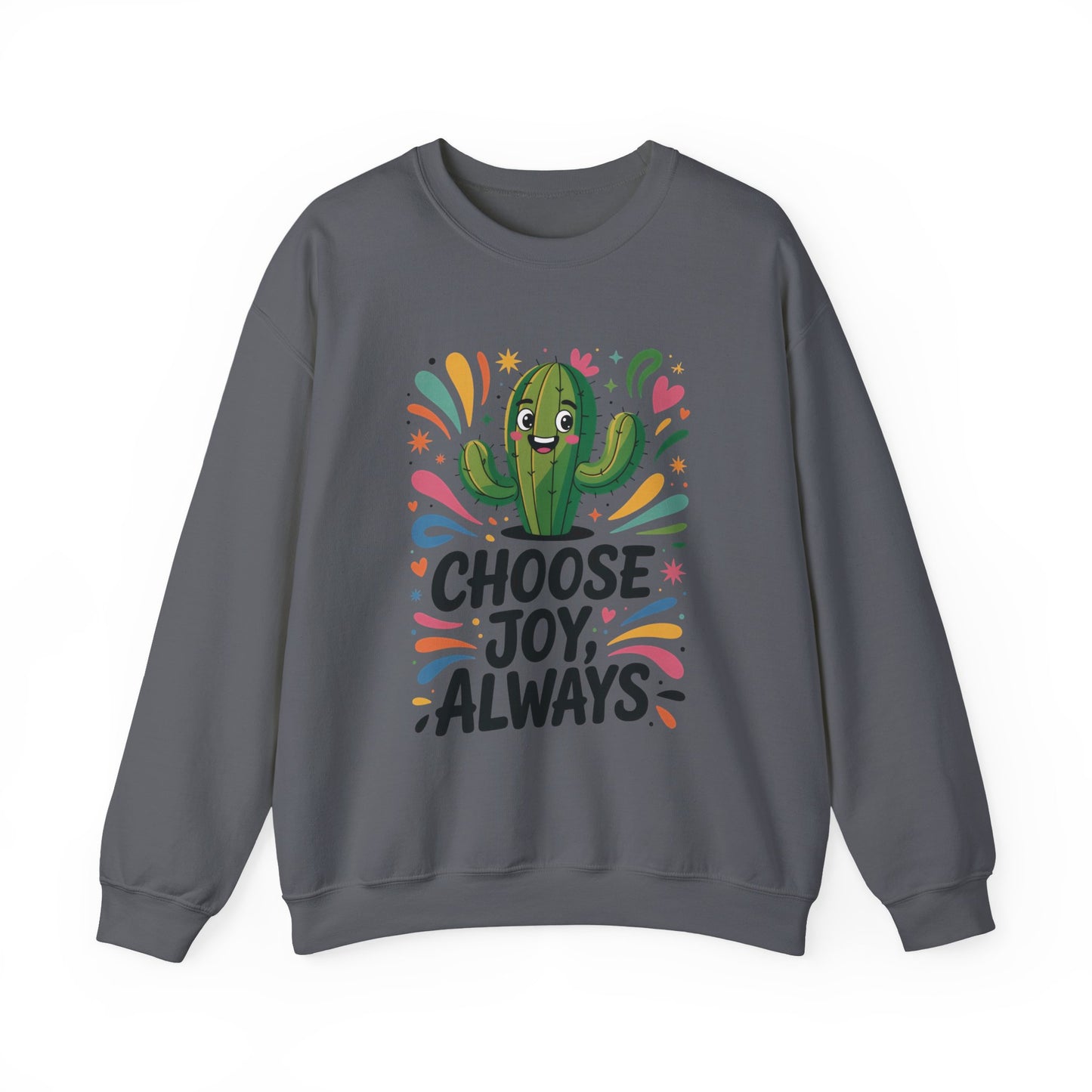Joyful Cactus Sweatshirt: Choose Joy Always, Cozy Gift for Friends, Womens Casual Wear, Perfect for Celebrations and Everyday Comfort