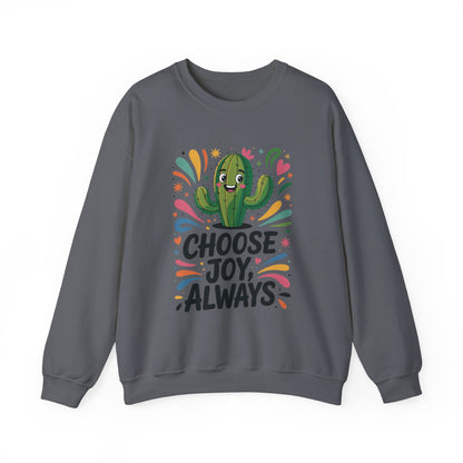 Joyful Cactus Sweatshirt: Choose Joy Always, Cozy Gift for Friends, Womens Casual Wear, Perfect for Celebrations and Everyday Comfort
