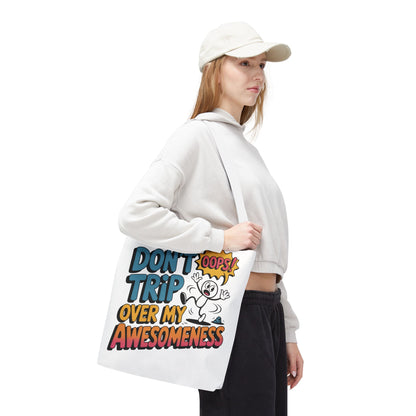 Funny Tote Bag - "Don't Trip Over My Awesomeness" - Perfect for Gifts, Beach Days, Shopping, & More!, , Large Tote Bag, beach weekender bag