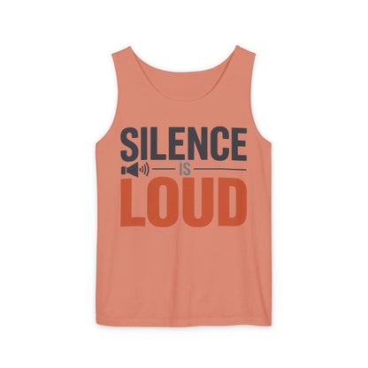 Mens Garment-Dyed Tank Top, Silence Is Loud Motivational Mens Tank Top