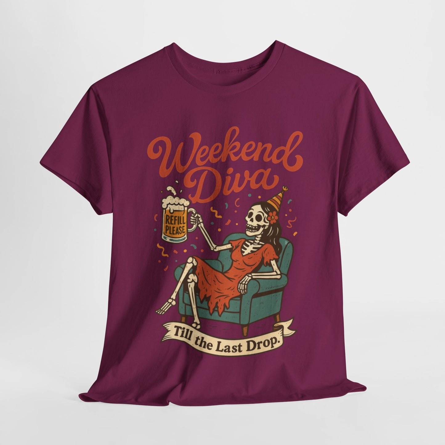 Weekend Diva Funny T-Shirt for Women, Skeleton Party Shirt, Till the Last Drop Tee, Funny Gift for Halloween, Weekend Vibes, Tee for Parties