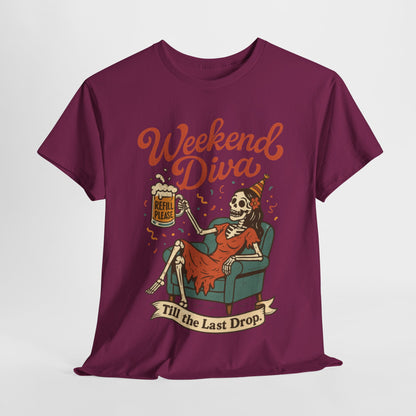Weekend Diva Funny T-Shirt for Women, Skeleton Party Shirt, Till the Last Drop Tee, Funny Gift for Halloween, Weekend Vibes, Tee for Parties