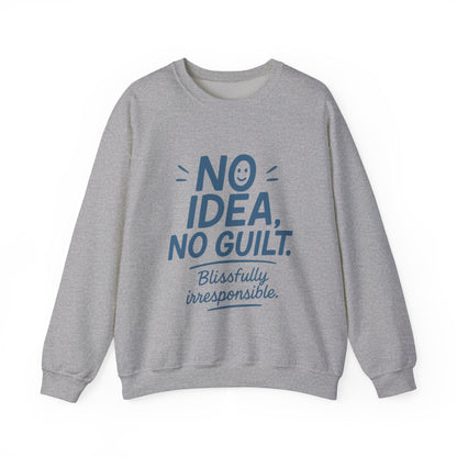 Mens Funny Sweatshirt, No Idea No Guilt Quote, Blissfully Irresponsible Cozy Pullover, Relaxed Fit Gift for Him, Cozy Mens Crewneck