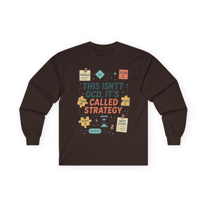 Unisex This Isnt OCD Its Called Strategy Long Sleeve Tee, Perfect Gift for Strategists, Project Managers, Birthday, Team Building, Planning