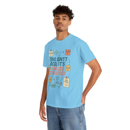 Funny Mens Strategy T-Shirt, This Isnt OCD Its Called Strategy , Planner Humor Tee for Him, OCD Joke Shirt, Gift for Strategists