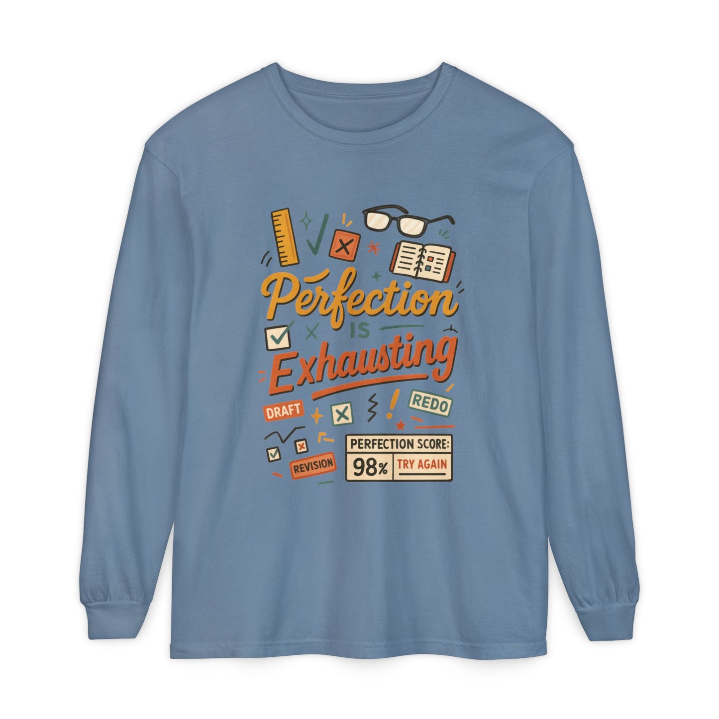 Stress Relief Long Sleeve Tee, Perfect for Perfectionists, Humorous Gift, Back-to-School, Gift for Graduates, Motivational Apparel