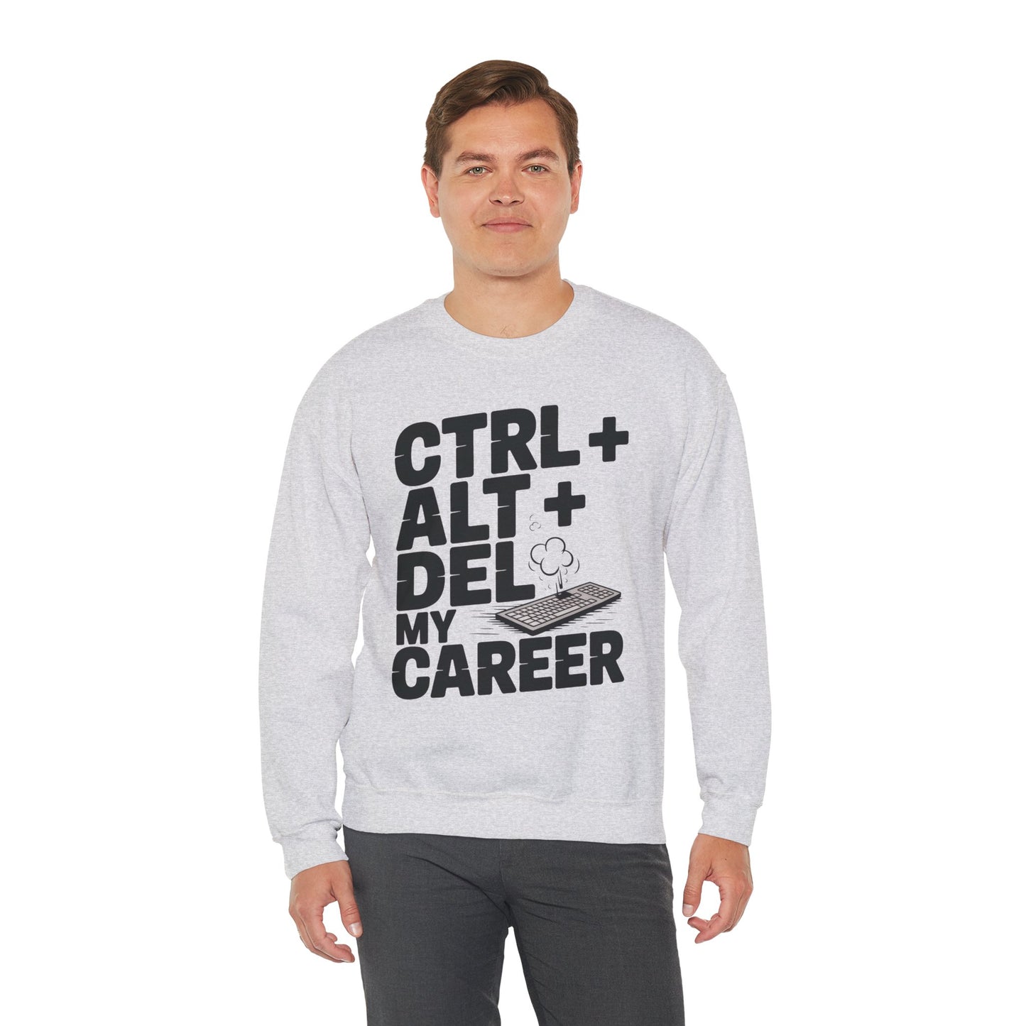 Ctrl Alt Del My Career Sweatshirt, Sarcastic Workwear Graphic Pullover, Funny Office Top, Men's Heavy Blend™ Crewneck Sweatshirt
