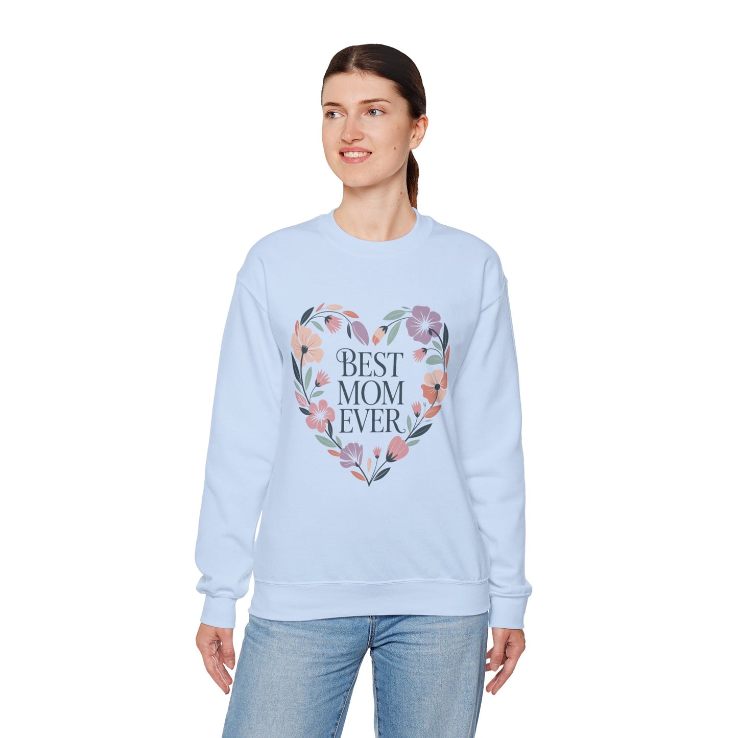 Best Mom Ever Sweatshirt - Perfect Gift for Mother's Day, Cozy Crewneck, Floral Design, Women's Gift, New Mom Gift